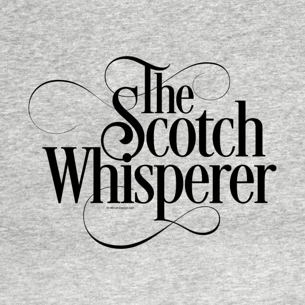 The Scotch Whisperer - funny whiskey drinker by eBrushDesign